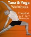 Tanz und Yoga Workshops in Frankfurt am Sa. 8 & So. 9 November